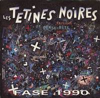 Les Tétines Noires : Fase 1990